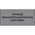 ELSTA - Etikette Achtung: Querschnittsverminderung (VPE=100Stk)